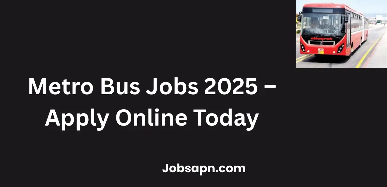 Metro Bus Jobs 2025 Apply Online Today