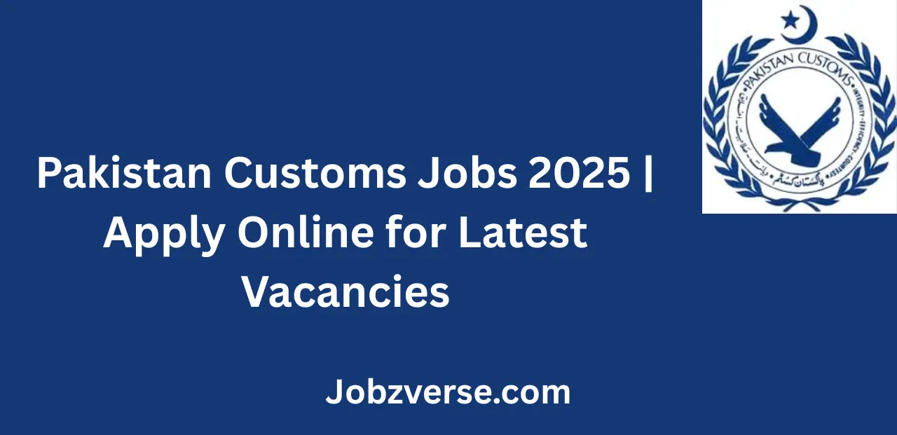 Pakistan Customs Jobs 2025 Apply Online for Latest Vacancies
