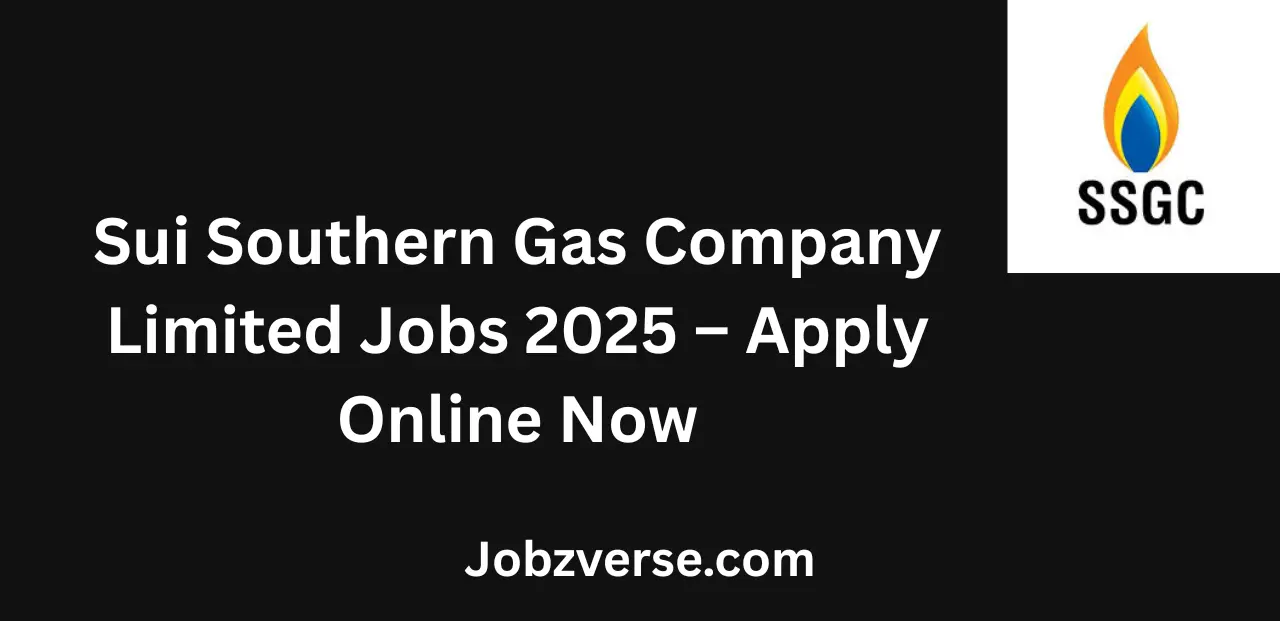 Sui Southern Gas Company Limited Jobs 2025 Apply Online Now