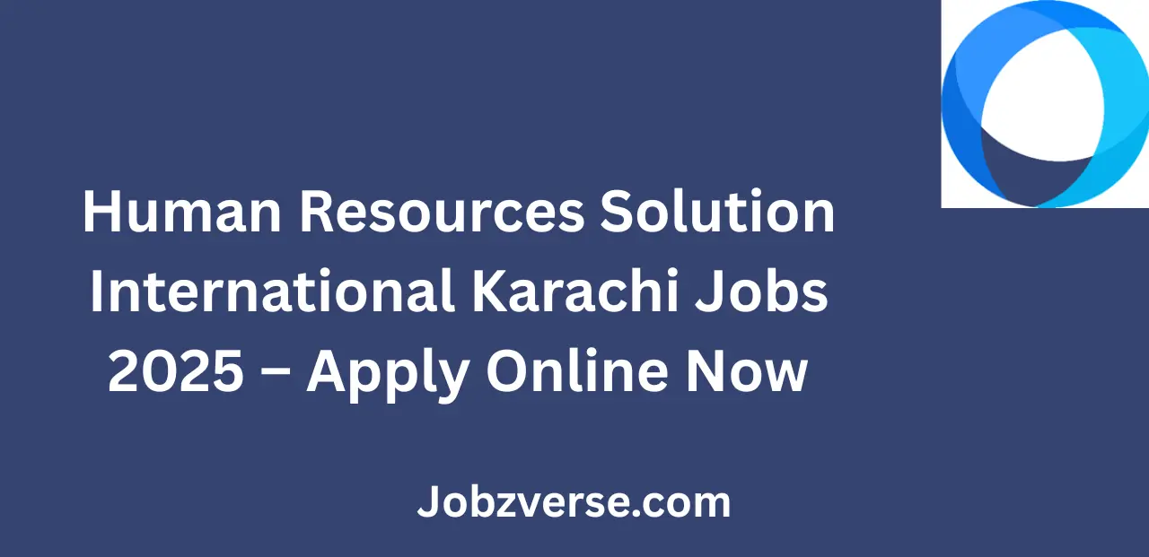 Human Resources Solution International Karachi Jobs 2025 Apply Online Now