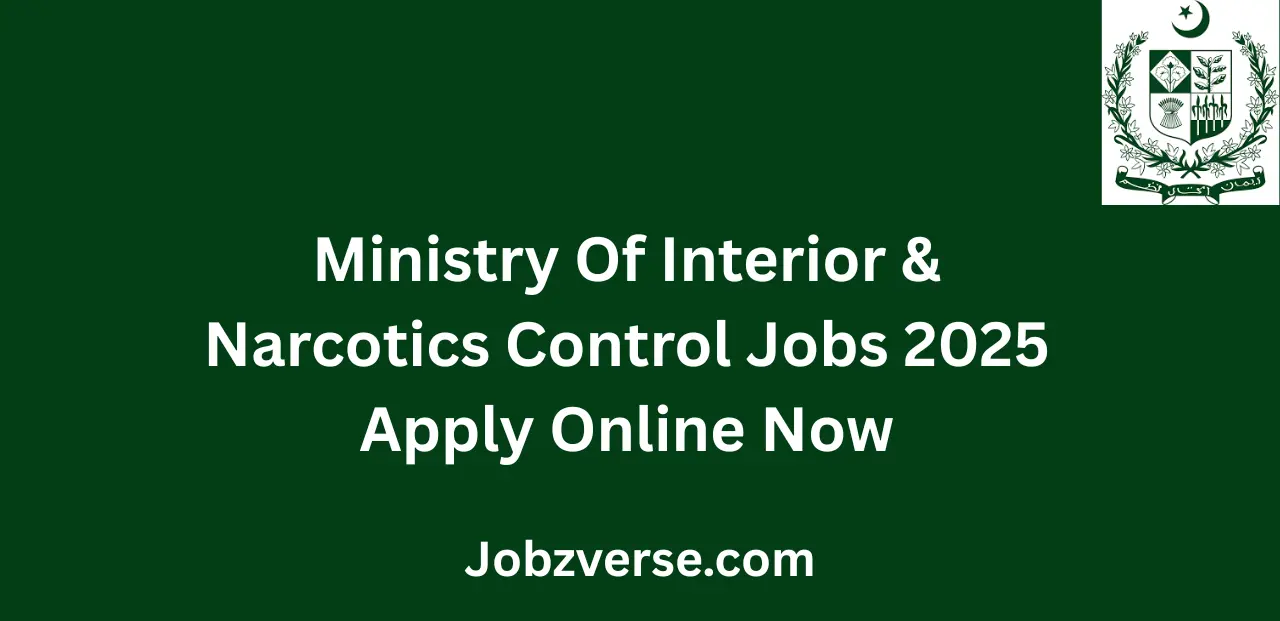 Ministry Of Interior & Narcotics Control Jobs 2025 Apply Online Now