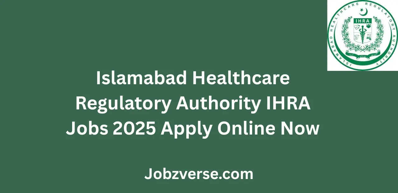 Islamabad Healthcare Regulatory Authority IHRA Jobs 2025 Apply Online Now